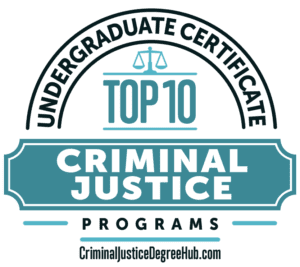 Top 10 Undergraduate Criminal Justice Certificate Programs for 2019 -  Criminal Justice Degree Hub